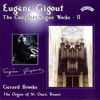 Eugène Gigout: The Complete Organ Works Volume 2 - The Cavaille-Coll Organ of St. Ouen, Rouen, France