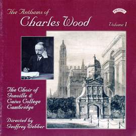 The Anthems of Charles Wood - Volume 1
