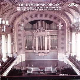 The Symphonic Organ, Vol 1 - The Newberry Memorial Organ at Yale University, USA