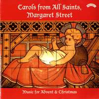 Carols from All Saints, Margaret Street - Music for Advent & Christmas