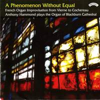 A Phenomenon Without Equal / French Organ Improvisation / The organ of Blackburn Cathedral