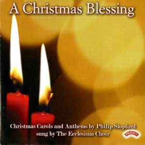 A Christmas Blessing / Christmas Carols and Anthems by Philip Stopford
