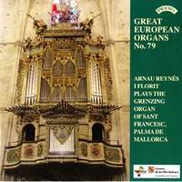 Great European Organs No.79: The Grenzing Organ of Sant Francesc, Palma de Mallorca