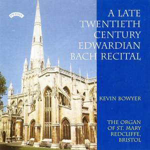 A Late Twentieth Century Edwardian Bach Recital / St.Mary, Redcliffe, Bristol Product Image
