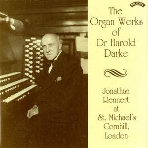 The Organ Works of Dr Harold Darke/ Organ of St.Michael's Church, Cornhill, London