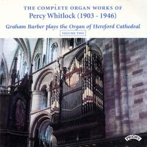 Complete Organ Works of Percy Whitlock - Vol 2 - The Organ of Hereford Cathedral