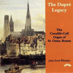 The Dupre Legacy - The Cavaille-Coll Organ of St.Ouen, Rouen, France