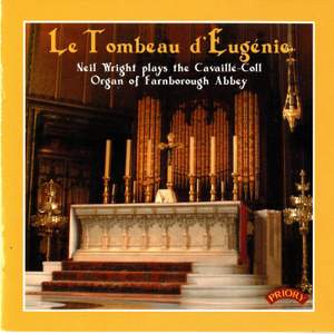 Le Tombeau d' Eugenie: The Cavaille-Coll Organ of Farnborough Abbey