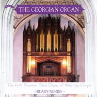The Georgian Organ / The 1818 Thomas Elliott Organ of Ashridge Chapel, Berkhamsted
