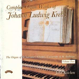 Complete Organ Works of Johann Krebs - Vol 2 - The Organ of St.Salvator's Chapel, University of St.Andrews