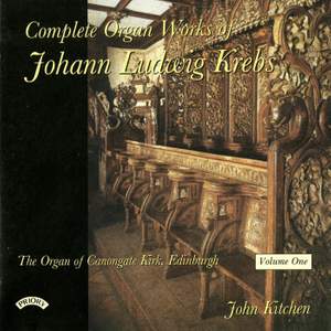 Complete Organ Works of Johann Krebs - Vol 1 - The Organ Canongate Kirk, Edinburgh