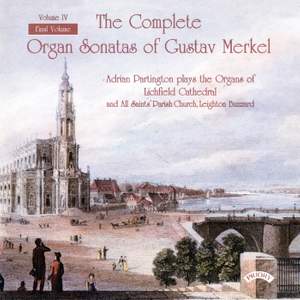Complete Organ Sonatas of Gustav Merkel (1827-1885) / The Organ Lichfield Cathedral