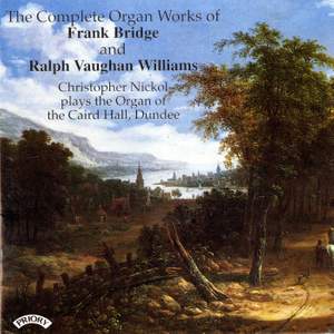 The Complete Organ Works of Frank Bridge and Ralph Vaughan Williams/ Organ of the Caird Hall, Dundee