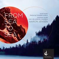 From Sea to Sea: Vocal Works Featuring Canadian Poetry