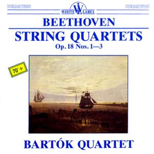 Beethoven: String Quartets Op. 18 Nos. 1-3