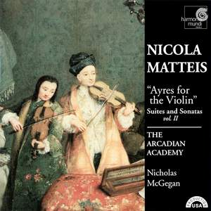 Nicola Matteis: Ayres for the Violin - Suites and Sonatas, Vol. II