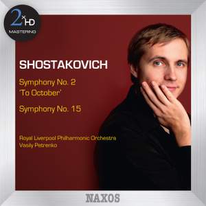 Shostakovich: Symphonies Nos. 2 & 15
