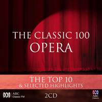 The Classic 100: Opera – The Top 10 & Selected Highlights