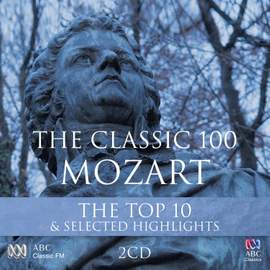 The Classic 100: Mozart – The Top 10 & Selected Highlights