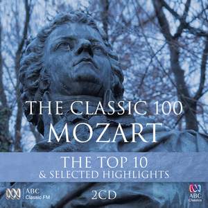 The Classic 100: Mozart – The Top 10 & Selected Highlights