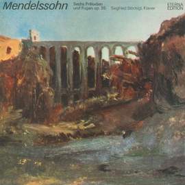Mendelssohn: Preludes & Fugues (6) for piano, Op. 35