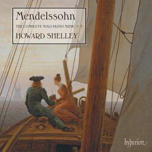 Mendelssohn: The Complete Solo Piano Music, Vol. 3