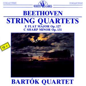 Beethoven: String Quartets in E flat major Op. 127 & C sharp minor Op. 131