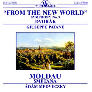 Dvořák: Symphony No. 9 'From the New World' & Smetana: Moldau