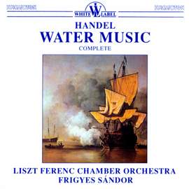 Handel: Water Music Suites Nos. 1-3, HWV348-350