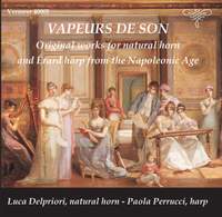 Vapeurs de son: Original Works for Natural Horn and Érard Harp from the Napoleonic Age