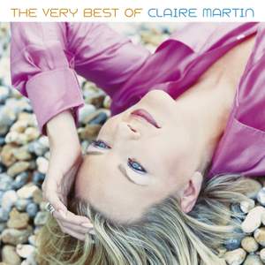 The Very Best of Claire Martin: Every Now and Then