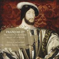 Francois I - Music Of A Reign