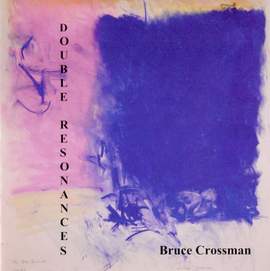 Bruce Crossman: Double Resonances