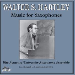 Walter Hartley: Music for Saxophones