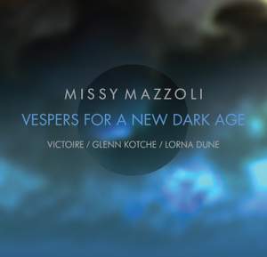 Missy Mazzoli: Vespers for a New Dark Age