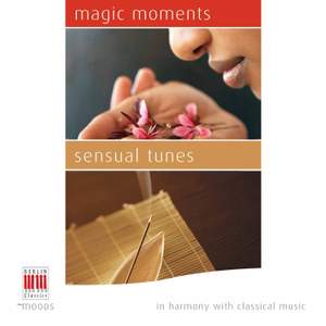 IN HARMONY WITH CLASSICAL MUSIC - Magic Moments - Sensual Tunes
