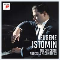 Eugene Istomin: The Concerto and Solo Recordings
