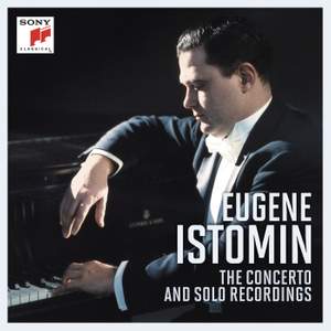 Eugene Istomin: The Concert & Solo Recordings