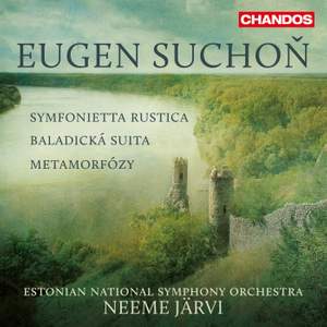 Eugen Suchoň: Baladická suita, Metamorfózy & Symfonietta rustica