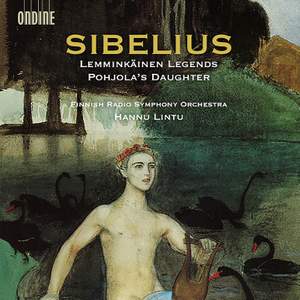 Sibelius: Lemminkäinen Legends & Pohjola’s Daughter