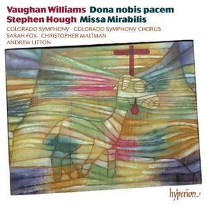 Vaughan Williams: Dona nobis pacem & Hough: Missa Mirabilis Product Image