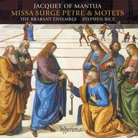 Jacquet of Mantua: Missa Surge Petre & motets