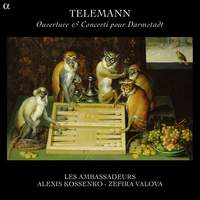 Telemann: Ouverture-suite & Concerti pour Darmstadt