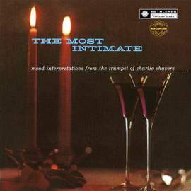 The Most Intimate: Mood Interpretations from the Trumpet of Charlie Shavers