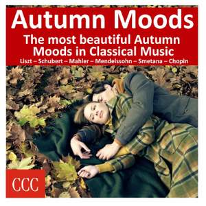 Autumn Moods (The Most Beautiful Autumn Moods in Classical Music)