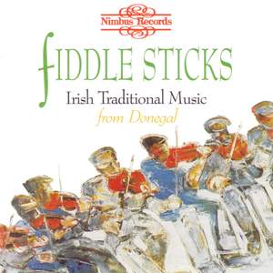Fiddle Sticks - Irish Traditional Music From Donegal