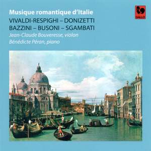 Vivaldi / Respighi - Donizetti - Bazzini - Busoni - Sgambati: Musique romantique d'Italie Product Image