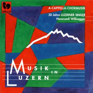 Musik in Luzern: A Capella Chormusik (A Capella Choir Music) Product Image