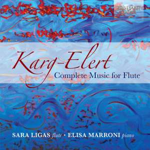 Karg‐Elert: Complete Music For Flute