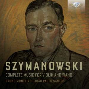 Szymanowski: Complete music for violin and piano